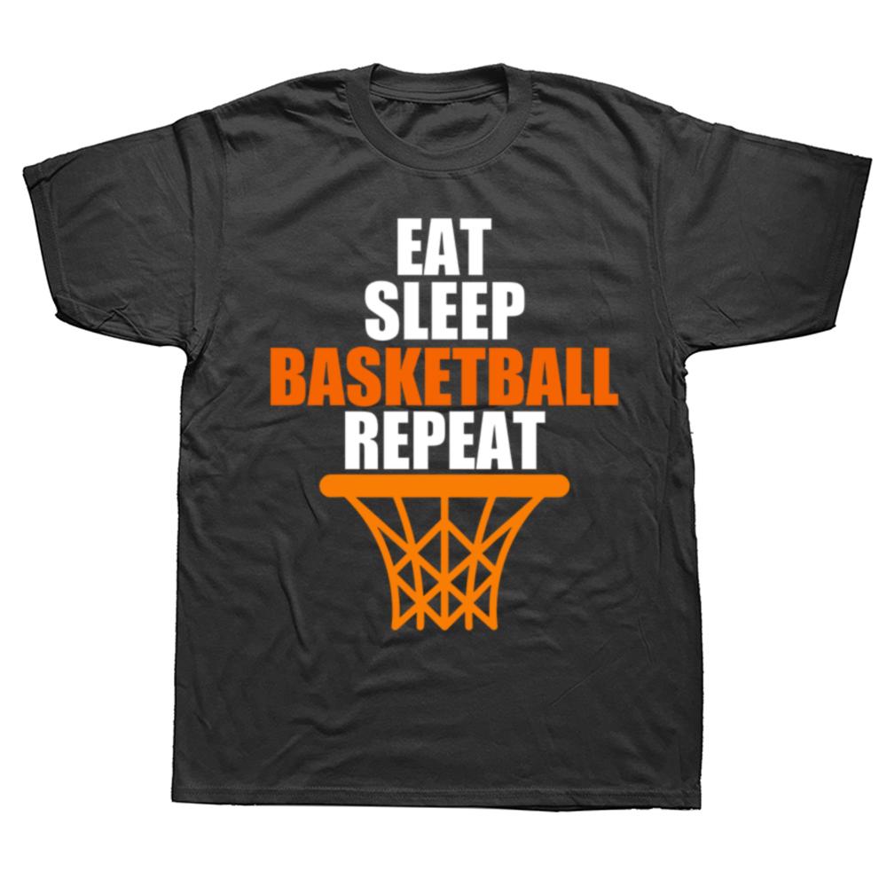 Funny Eat Sleep Basketball Repeat T Shirts Cotton Streetwear Short Sleeve Birthday Gifts Summer Style Tshirt Mens Clothing
