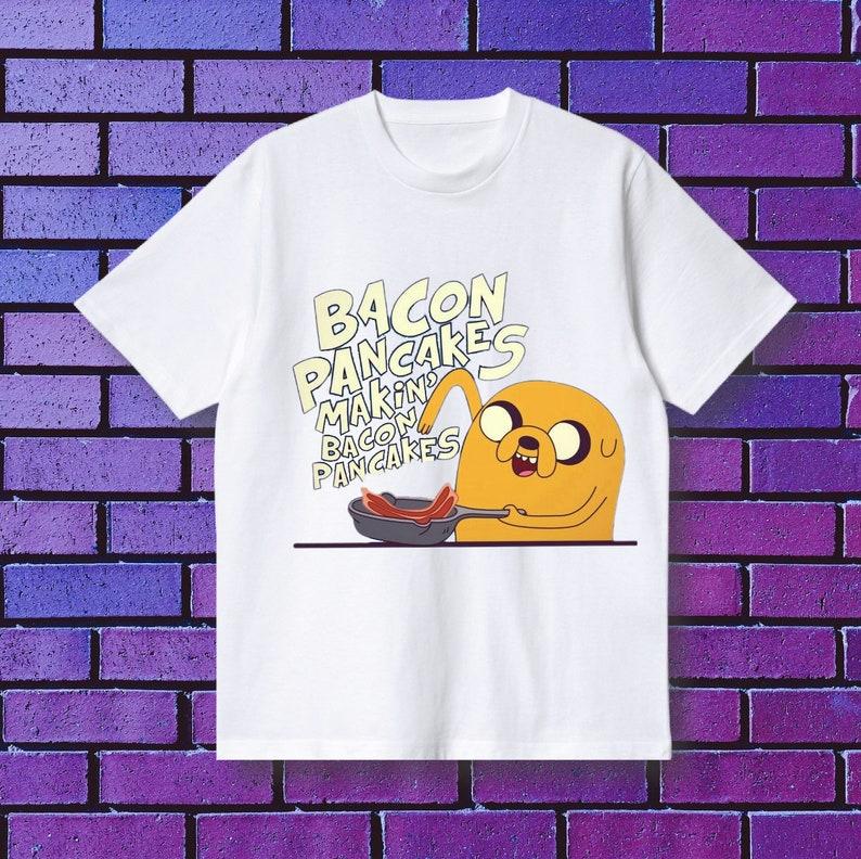 Jake The Dog Tee - Bacon Pancakes Song Tee - Adventure Time Tshirt - Movie Tshirt - Cartoon Tees - Gift for Him- Gift for Her- Birtday Gifts 110