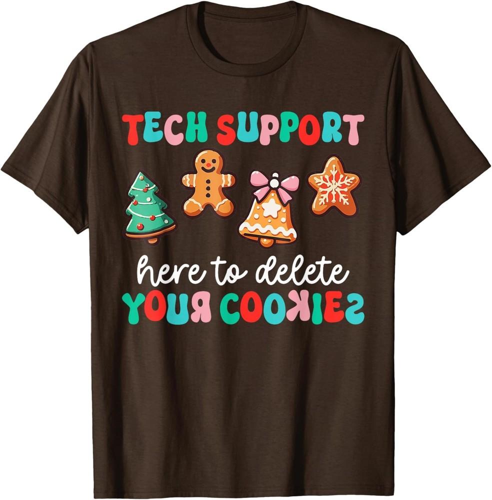 I’m Here To Delete Your Cookies Tech Support Unisex T-Shirt M