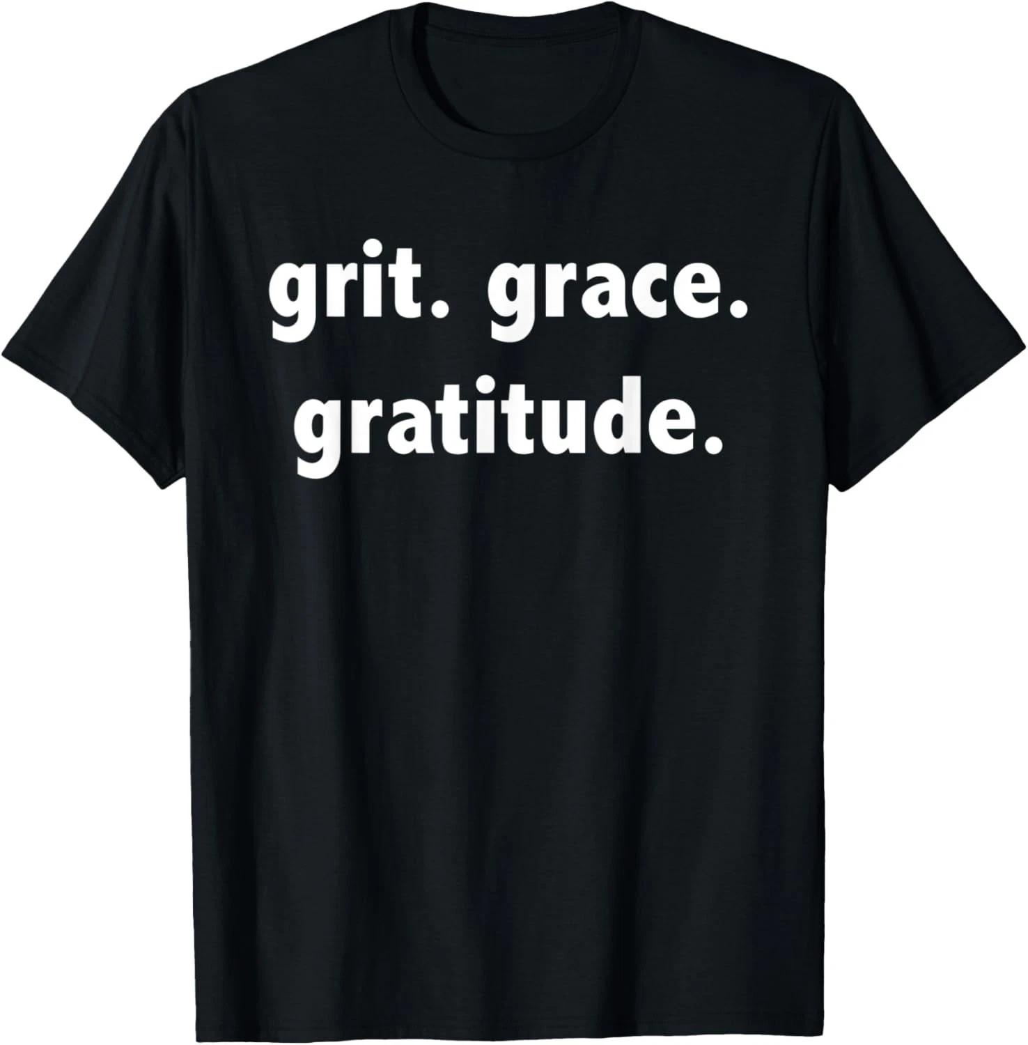 Grit Grace Gratitude - Inspirational Message Phrase T- Shirt S