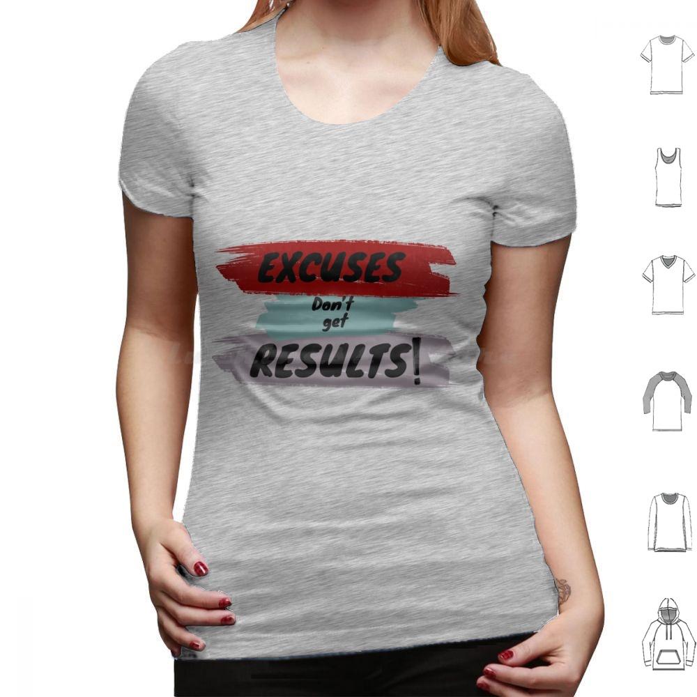 Inspirational Motivational Quote T Shirt Big Size 100 Cotton Cute Excuses Dont Get Results Excuses Dont Get Results Love Cool