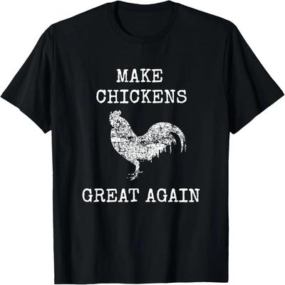 Make Chickens Great Again Funny Graphic Chicken T-Shirt
