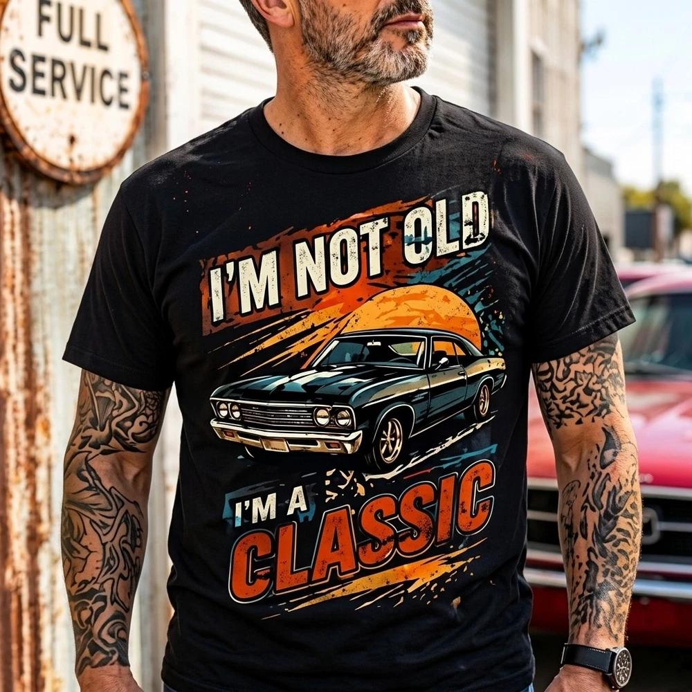 Im Not Old Im A Classic T Shirt Funny Classic Car Gift 2XL
