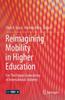 The Reimagining Mobility In Higher Education : For The Future Generations of International Students Book