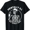 Mentally Ill But Totally Chill Halloween Skeleton Coffee T-Shirt,Comfortable Pure Cotton