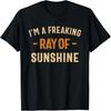 I'm a Freaking Ray of Sunshine - Sarcastic T-Shirt