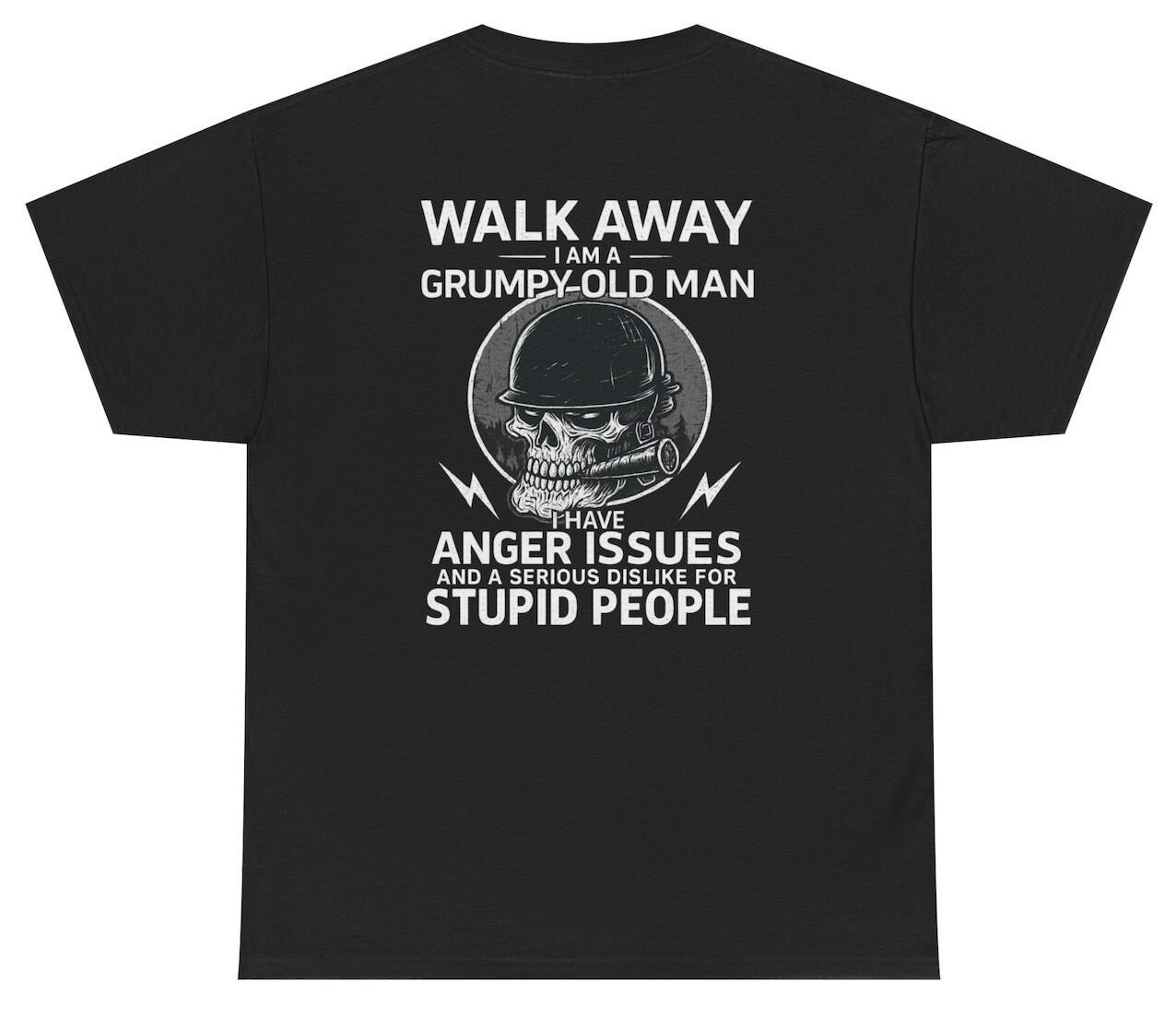 Walk Away I m A Grumpy Old Man T Shirt Funny Gen X Elderly Anger Issues Tee XXXL