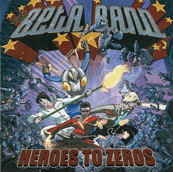 CD BETA BAND - Heroes To Zeros REG101CD0724359 Regal 2004 Japan Dance & Electronica Used