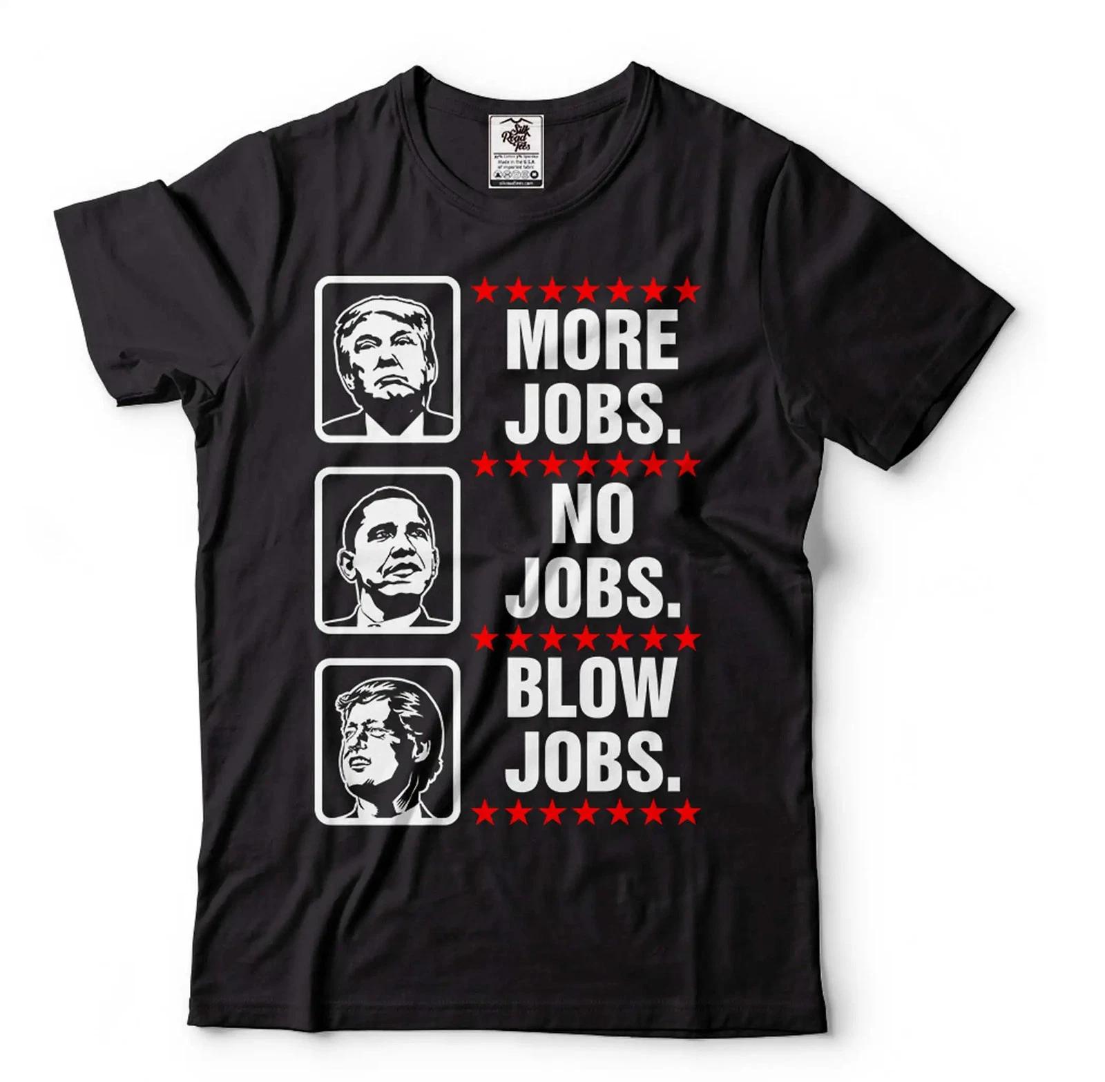 Trump More Jobs Shirt Funny Political Tee Trump Lover Tee Trump 2024 Shirt S
