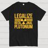 Legalisieren Sie Freizeit-Plutonium Lässiges Unisex 100% Baumwolle Sommer Lässig Kühl Lockeres T-Shirt
