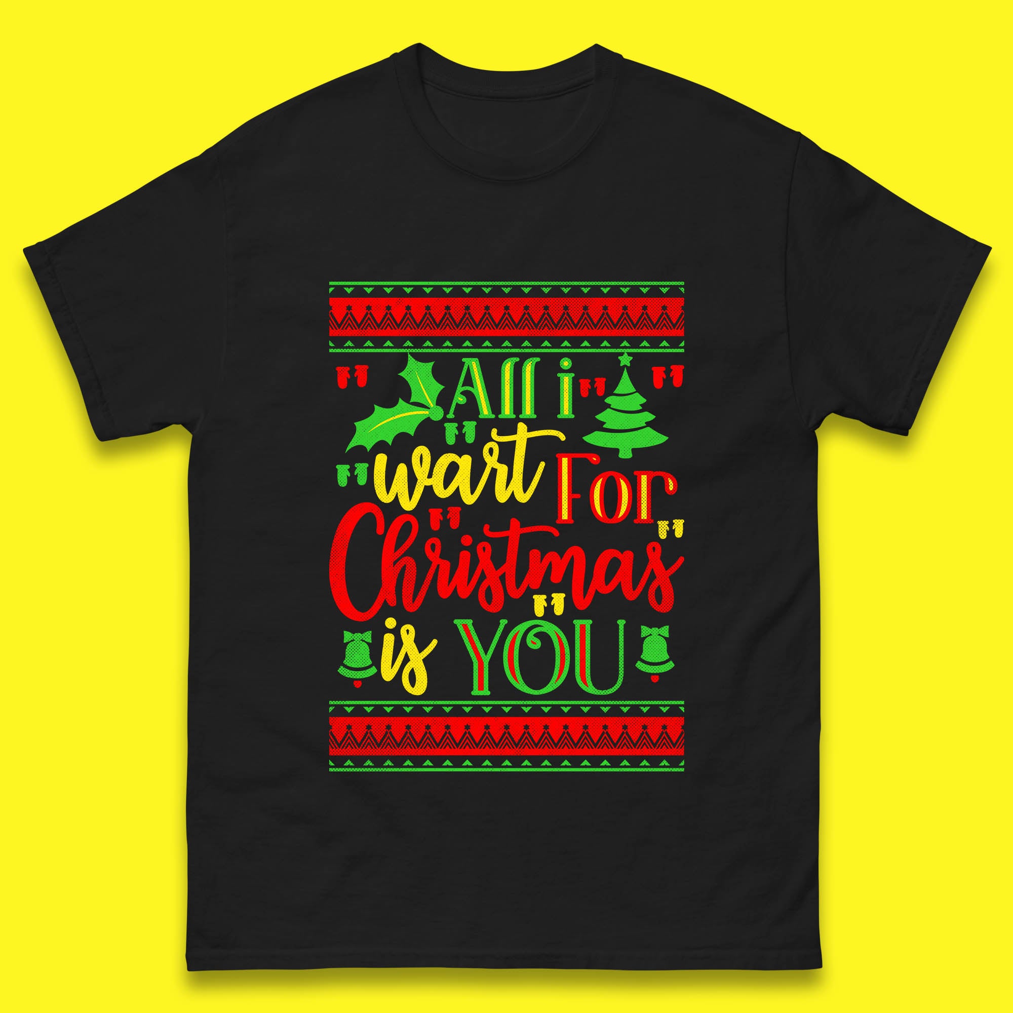 All I Want For Christmas Is You Funny Mens T Shirt Womens Tops Tees 3XL