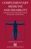 The Complementary Medicine and Disability : Alternatives for People with Disabling Conditions Book