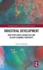 Kniha Industrial Development : How States Build Capabilities and Deliver Economic Prosperity