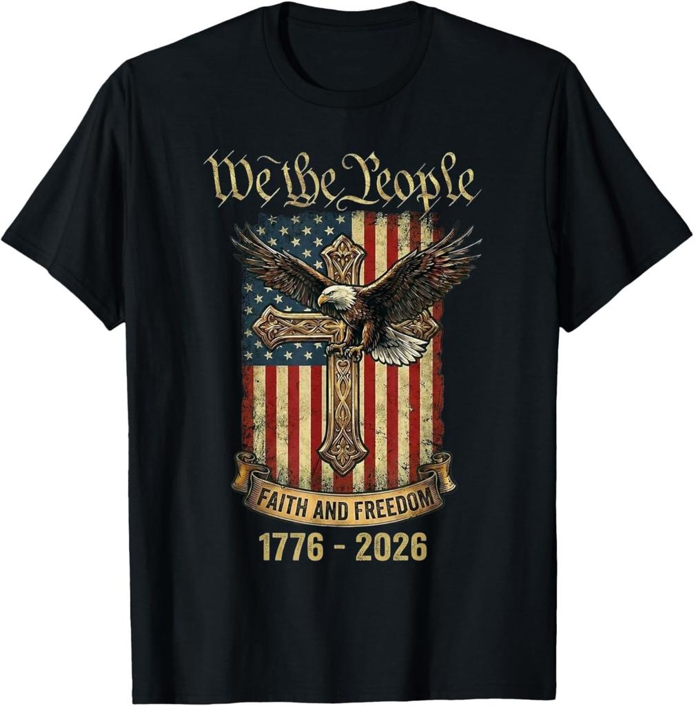 1776-2026 Faith Freedom USA 250th Anniversary Patriotic T-Shirt