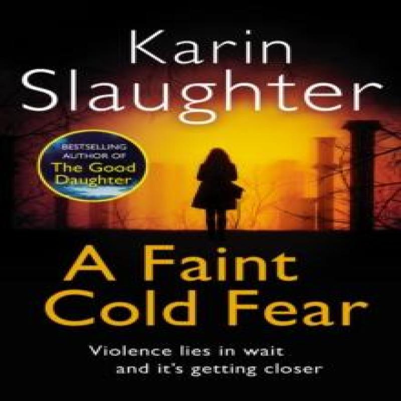 A Faint Cold Fear by Karin Slaughter Paperback Book 9780099553076