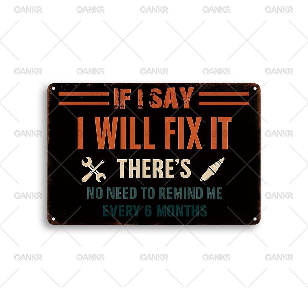

Vintage Metal Tin Sign If I Say I Will Fix It Metal Signs for Man Cave Garage Farm Bar Garden Home Wall Decor Plaque 20x30cm（7.8x11.8inch）