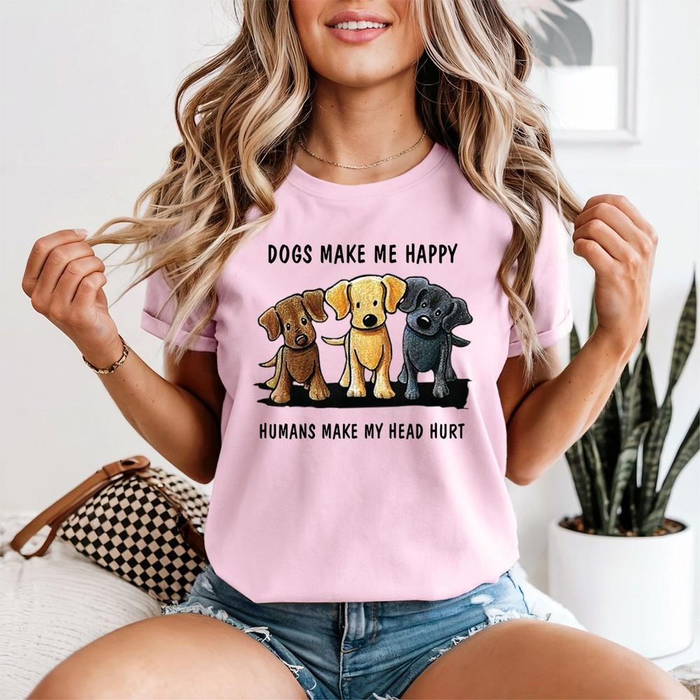 Dogs Make Me Happy Huunisexs Make My Head Hurt Dogs Animal Unisexs TShirt