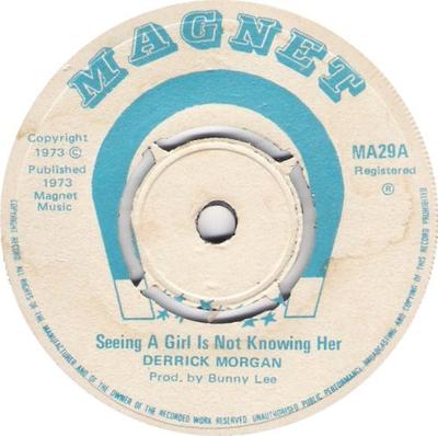 7 collu plate DERRICK MORGAN - Seeing A Girl Is Not Knowing Her MA29 Magnēts 1973 UK Reggae, Ska & Dub Lietota