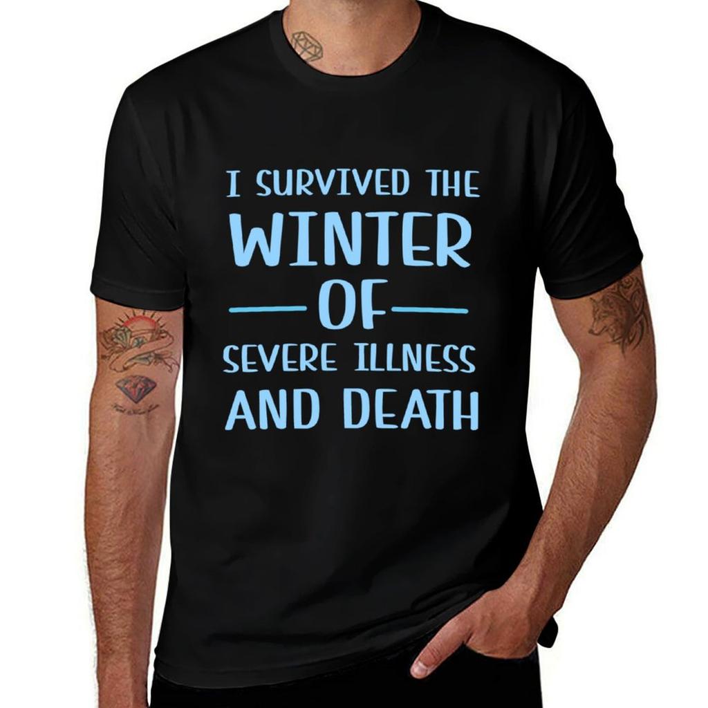 I Survived The Winter Of Severe Illness And Death Tshirt Printed T Shirts For Unisex T Shirt Custom Print Tshirt