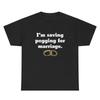 T-Shirt Ich spare Pegging für die Ehe Lustig Gag Geschenk Verflucht Weirdcore Vintage Top Für den Alltag Mann Stilvoll
