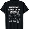 Emotional Range Of An Engineer Funny Engineering Faces Fan T-Shirt