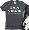 Funny Quote T-Shirt, I'm a Virgin Graphic Tee, Sarcastic Humor