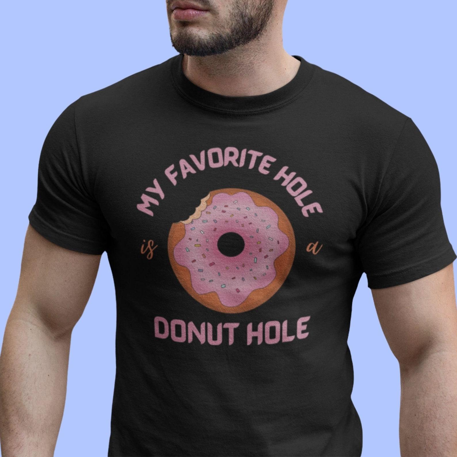 Donut Hole Pun Shirt – Funny Innuendo Unisex Tee S