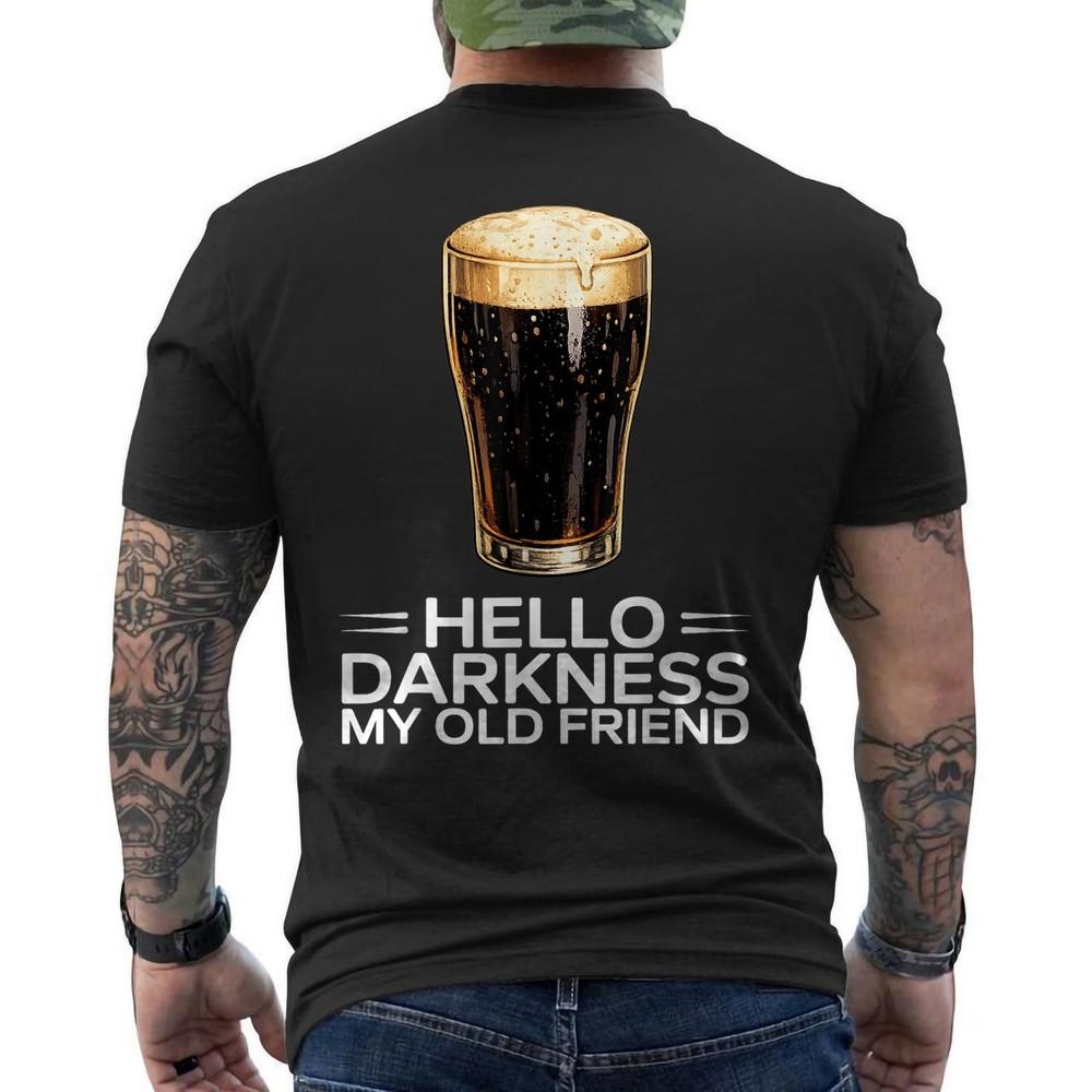 Hello Darkness My Old Friend Dark Irish Beer Design Dark Irish Beer Club ON BACK Unisex T-Shirt XXXL