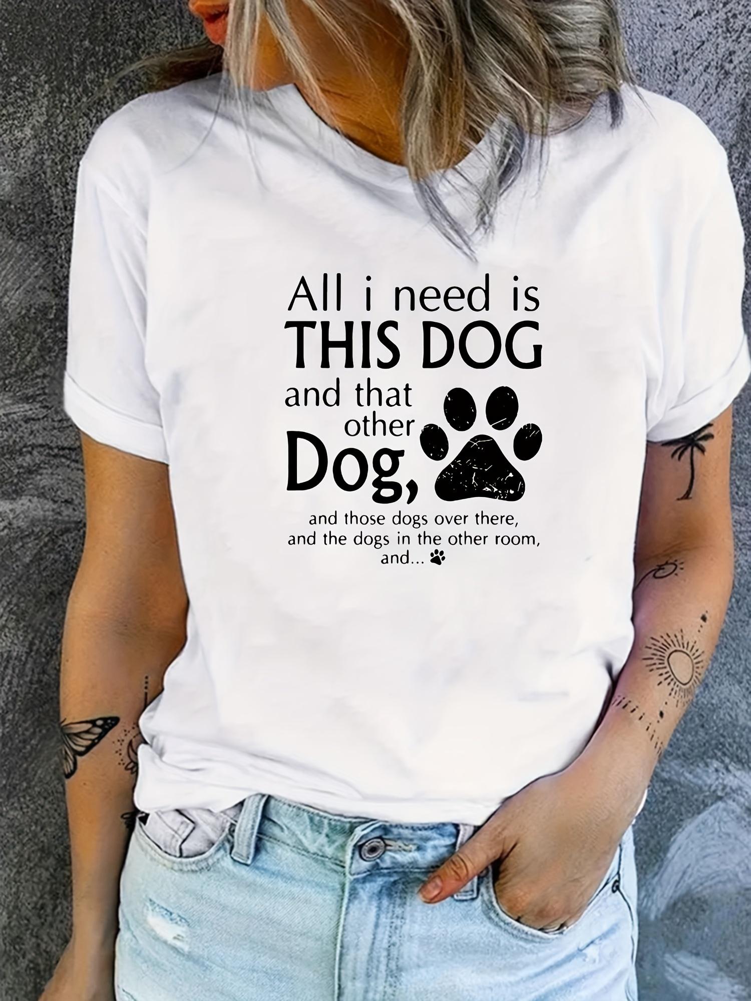 

All I Need Is This Dog Print Graphic TShirt Short Sleeve Crew Neck Casual Summer Spring Womens Clothing Aesthetic Clothes S