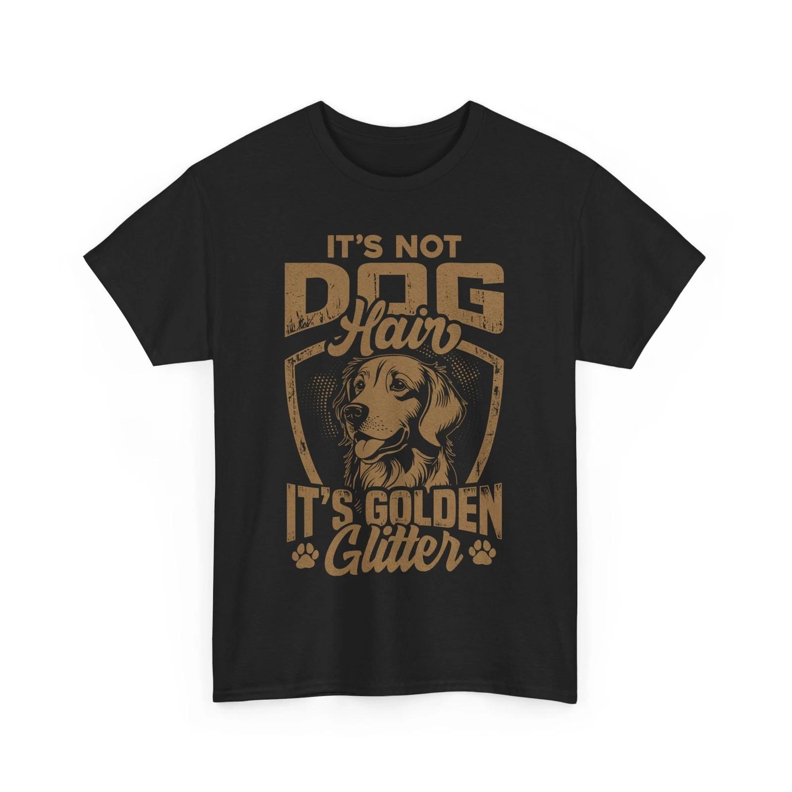

It s not dog hair, it s golden glitter Shirt - Dog Lover T-Shirt | Funny Puppy S