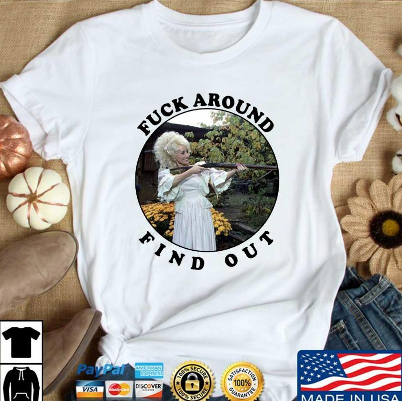 New popular Dolly Parton f around find out shirt White Men All size A026 Unisex T-Shirt XL