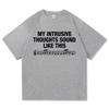 Unisex Letterprint Mijn Opdringerige Gedachten Klinken Zo T-shirt Hoge Kwaliteit Rosala Casual Mode Dagelijkse Top Zomer T-shirt