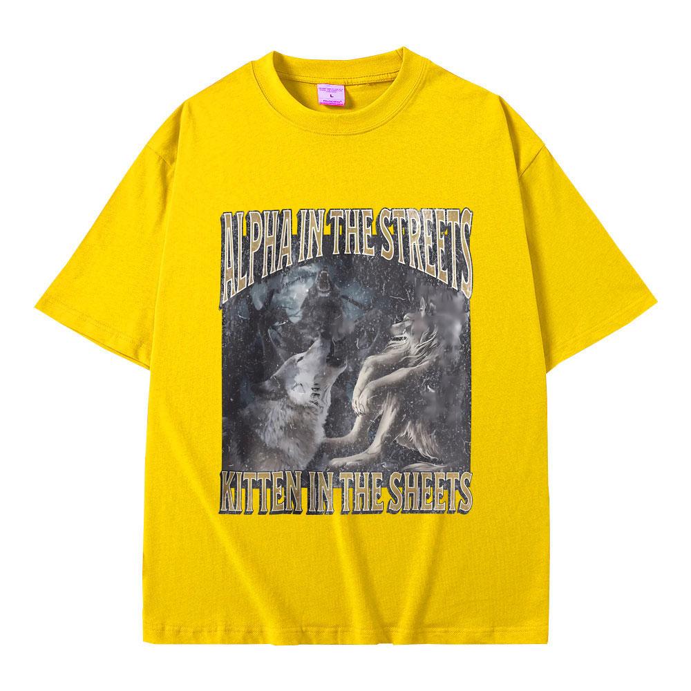 Alpha in The Streets Kitten in The Sheets Funny Werewolf Meme Tshirt Men Women Casual Oversized Streetwear Male Fashion T-shirt