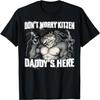 Don't Worry Kitten Daddy's Here Werewolf Meme Alpha Wolf T-Shirt