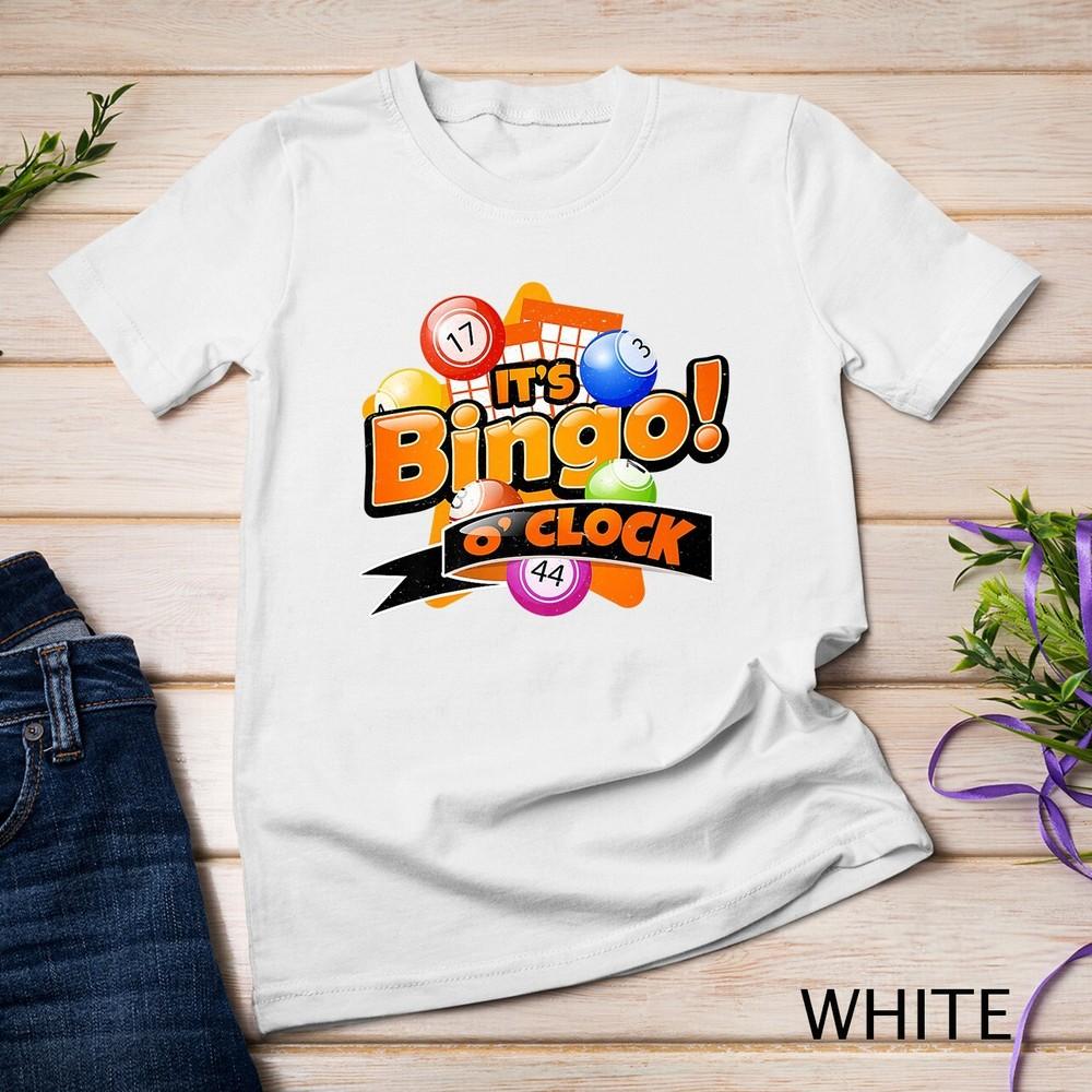 

Bingo Caller Shirt It s Bingo O Clock Funny Bingo Unisex T-shirt 3XL
