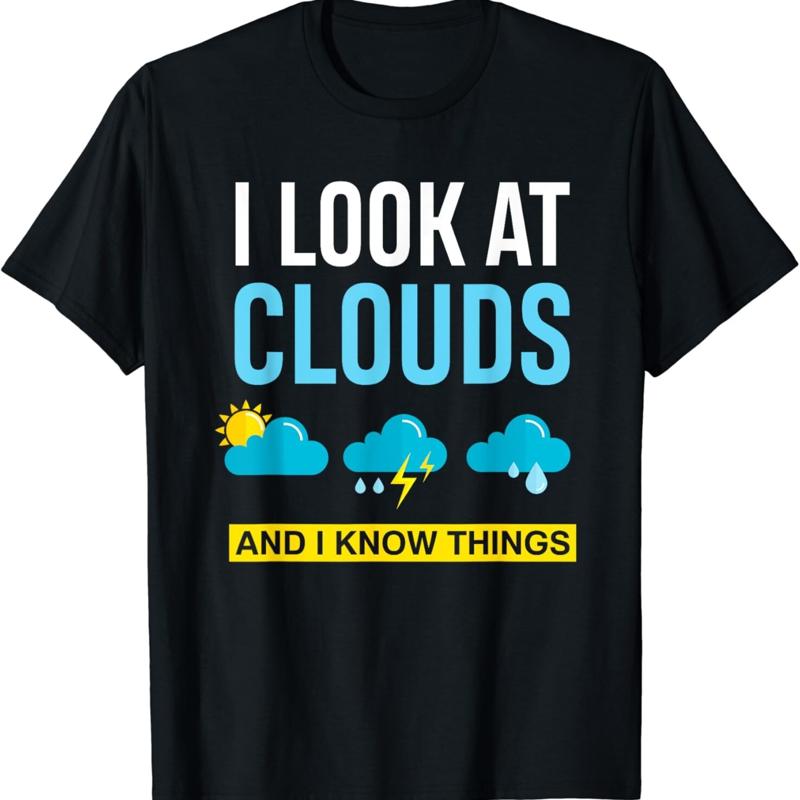 I Look At Clouds And Know Things Funny Meteorologist T Shirt S разноцветный