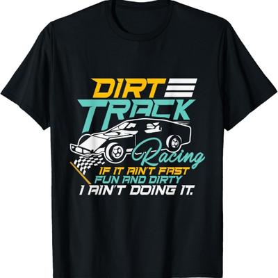 Dirt Track Racing Speed Car Track Dirt Riding Road Racing T-Shirt