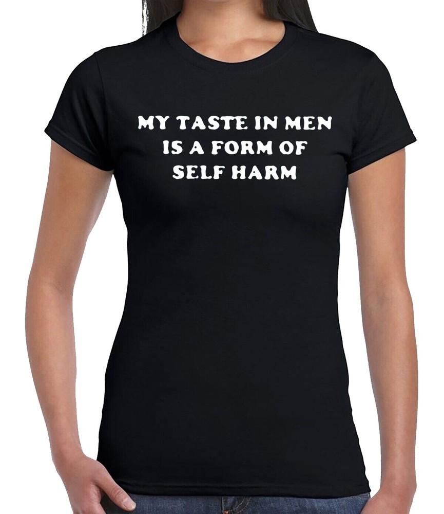 MY TASTE IN Unisex IS A FORM OF FUNNY NOVELTY JOKE TSHIRT LADIES TEE TOP