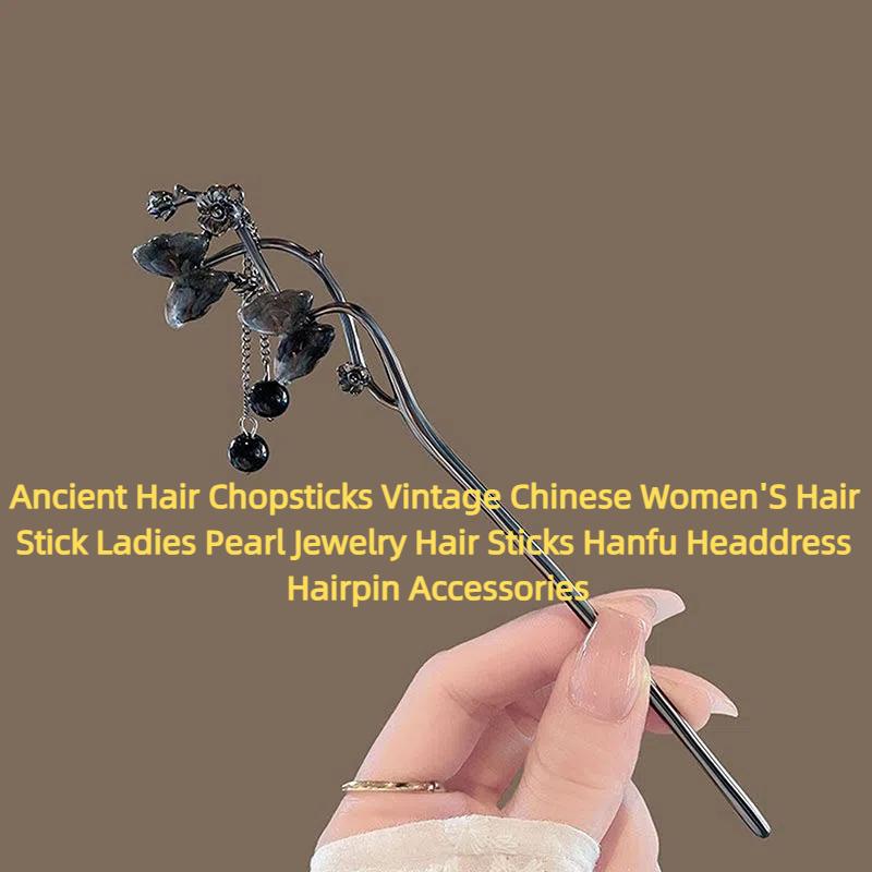 Ancient Hair Chopsticks Vintage Chinese Women'S Hair Stick Ladies Pearl Jewelry Hair Sticks Hanfu Headdress Hairpin Accessories
