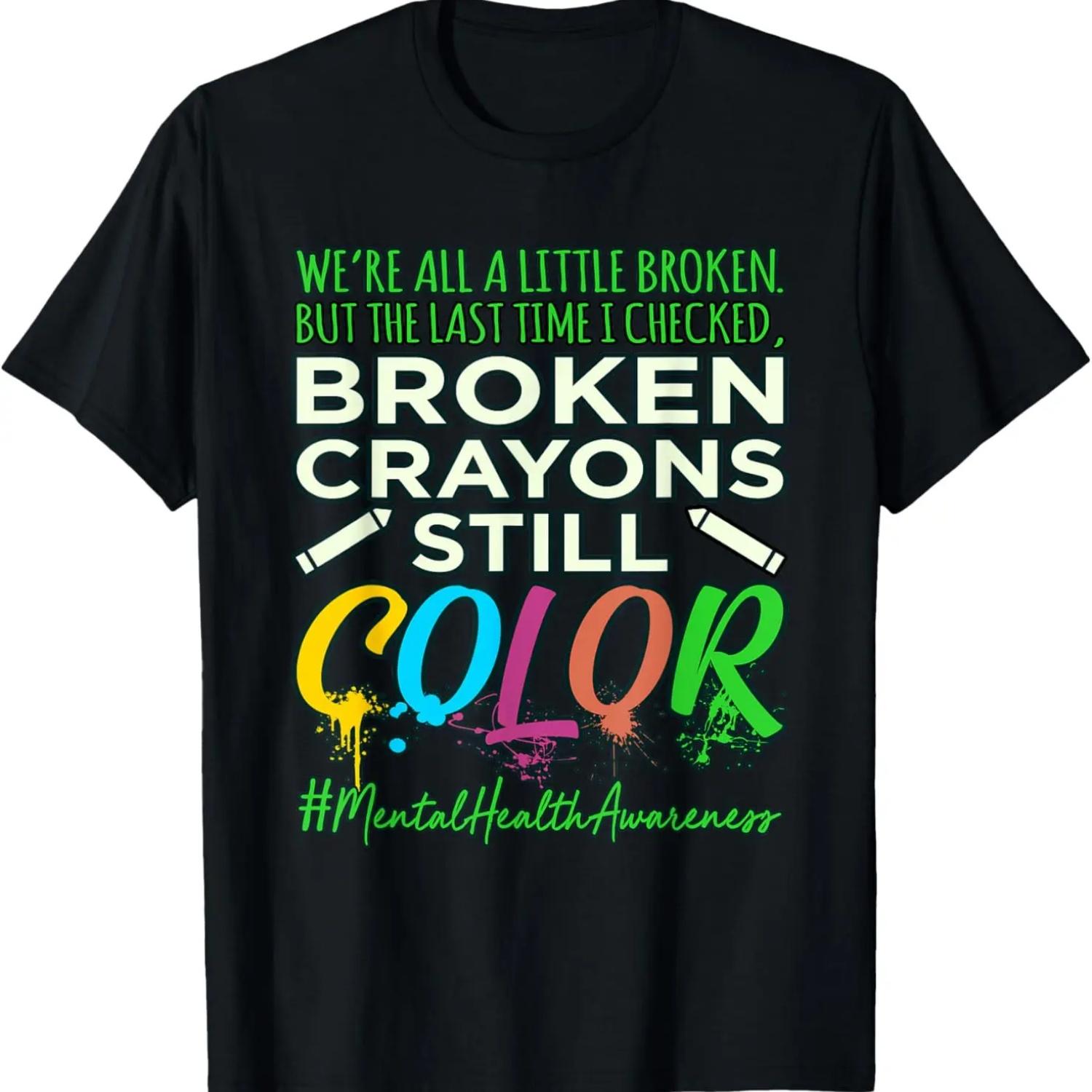 

Broken Crayons Mental Health Awareness Supporter Graphic T-Shirt S