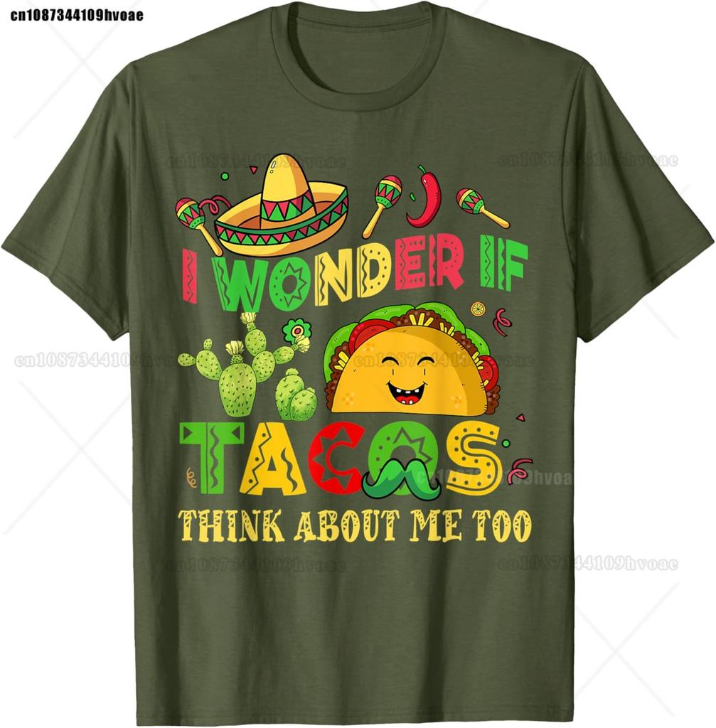 Cinco De Mayo I Wonder If Tacos Think About Me Too Unisex Women T-Shirt