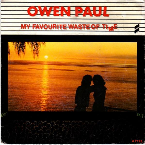 

7inch Record OWEN PAUL - My Favourite Waste Of Time A7125 Epic 1986 UK Rock Used