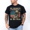 Veterans Day My Favorite Veteran Is Dad Father Army Military Proud Family Shirt