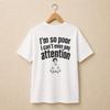 I'm So Poor I Can't Even Pay Attention Back Print T-Shirt and Kids Tshirt