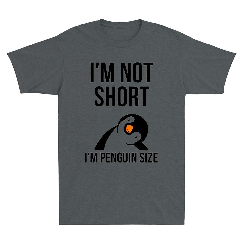 Penguin Im Not Short Im Penguin Size Funny Pingu Unisexs Short Sleeve T Shirt