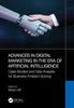 The Advances In Digital Marketing In the Era of Artificial Intelligence : Case Studies and Data Analysis for Business Problem Solving Book
