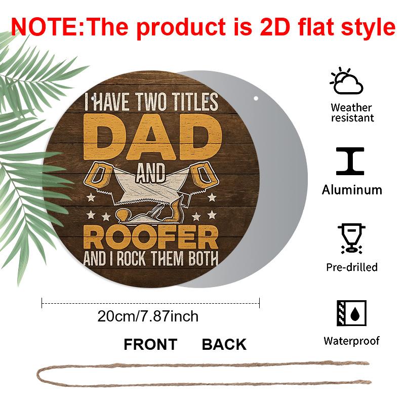 2D Flach, 1 Stück 7,87x7,87 Zoll Rundes Französisches Aluminiumschild, Vintage Dekorative Plakette mit dem Spruch "Ich habe zwei Titel: Papa und Dachdecker", "Papa und