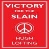 Victory for the Slain by Hugh Lofting Hardback Book 9780648690948