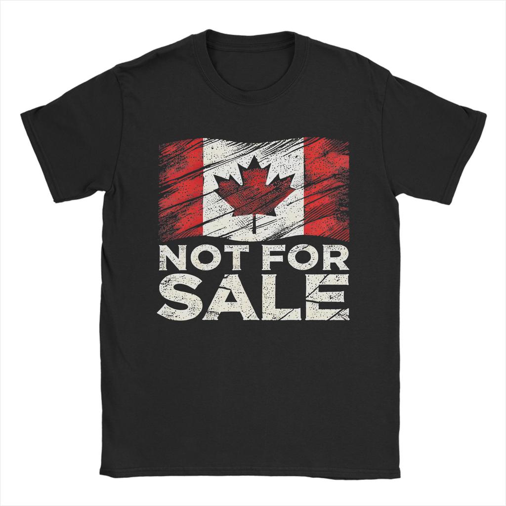 Canada Is Not For Sale T Shirt Men 100%Cotton Clothing Vintage  Crewneck Short Sleeve