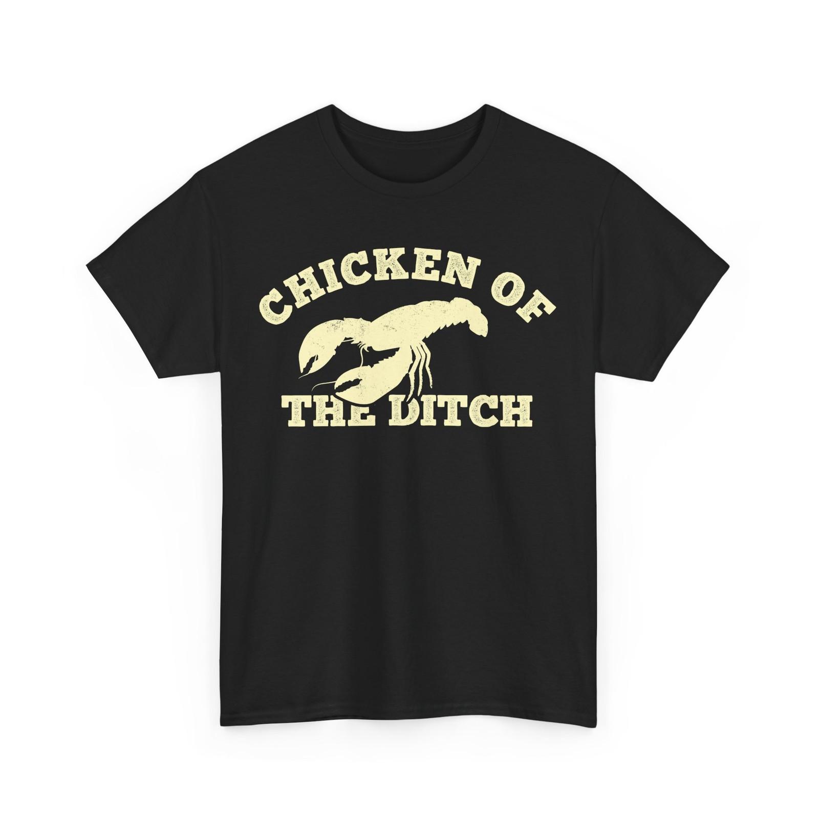 Chicken of the Ditch Crawfish Lovers Cajun Food Women Men T-Shirt Mens Womens Tees Top 3XL